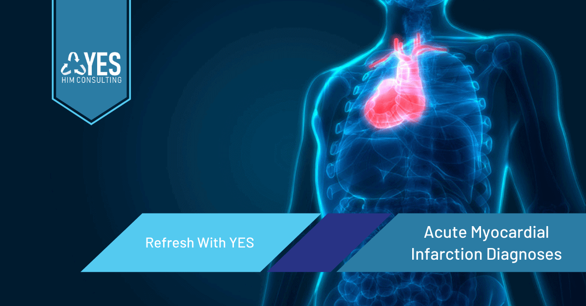 Acute Myocardial Infarction Diagnoses Learn How to Code Here