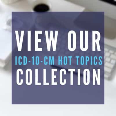 icd-10-cm coding hot topics